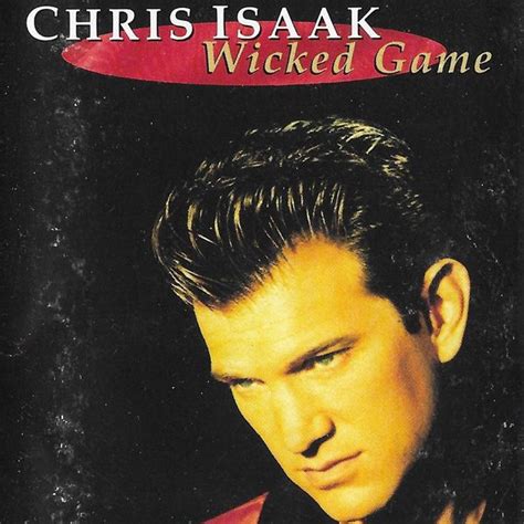 wicked game|THE STORY BEHIND THE SONG: «Wicked Game» by Chris Isaak.